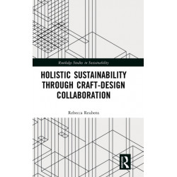 Holistic Sustainability Through Craft-Design Collaboration