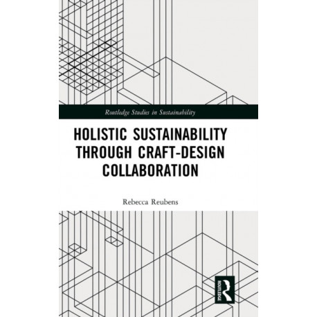 Holistic Sustainability Through Craft-Design Collaboration