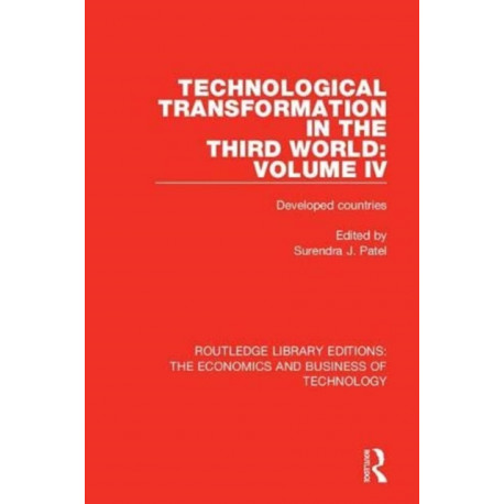 Technological Transformation in the Third World: Volume 4: Developed Countries