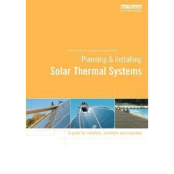 Planning and Installing Solar Thermal Systems: A Guide for Installers, Architects and Engineers