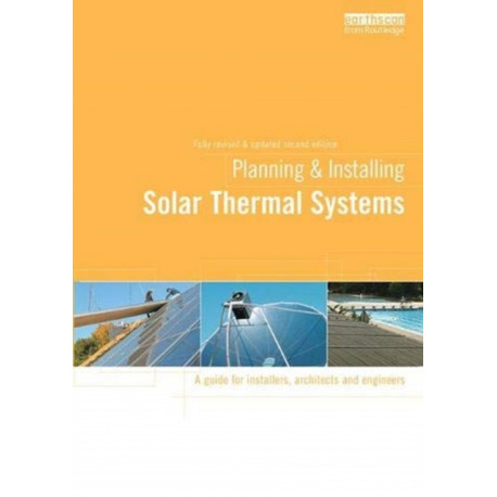 Planning and Installing Solar Thermal Systems: A Guide for Installers, Architects and Engineers
