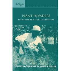 Plant Invaders: The Threat to Natural Ecosystems