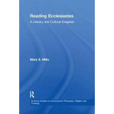 Reading Ecclesiastes: A Literary and Cultural Exegesis