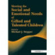 Meeting the Social and Emotional Needs of Gifted and Talented Children