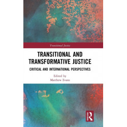 Transitional and Transformative Justice: Critical and International Perspectives