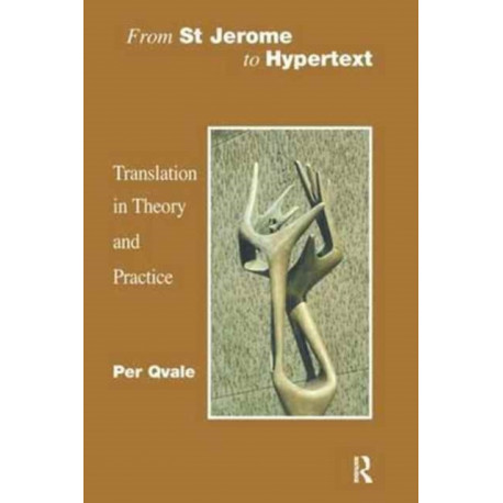 From St Jerome to Hypertext: Translation in Theory and Practice