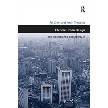 Chinese Urban Design: The Typomorphological Approach