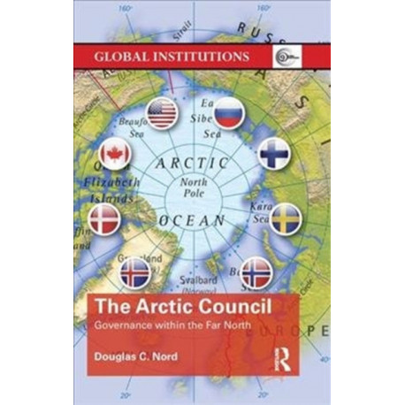 The Arctic Council: Governance within the Far North