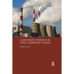 Corporate Strategy in Post-Communist Russia