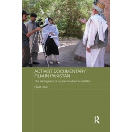 Activist Documentary Film in Pakistan: The Emergence of a Cinema of Accountability