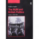 The NUM and British Politics: Volume 2: 1969–1995