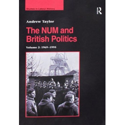 The NUM and British Politics: Volume 2: 1969–1995