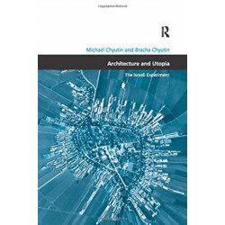 Architecture and Utopia: The Israeli Experiment
