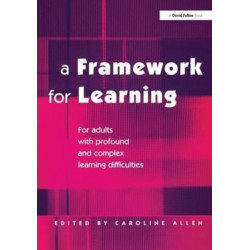A Framework for Learning: For Adults with Profound and Complex Learning Difficulties