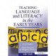 Teaching Language and Literacy in the Early Years