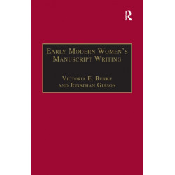 Early Modern Women's Manuscript Writing: Selected Papers from the Trinity/Trent Colloquium