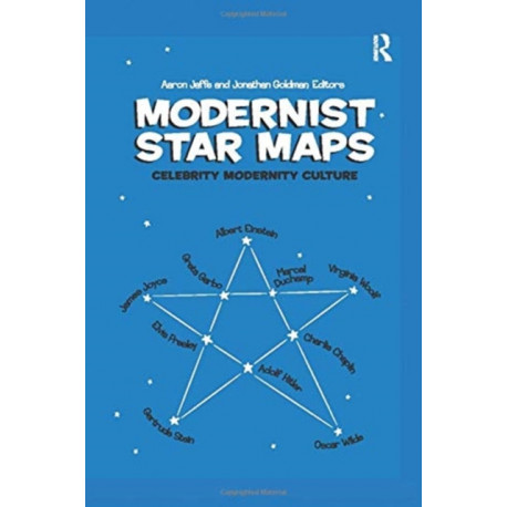 Modernist Star Maps: Celebrity, Modernity, Culture