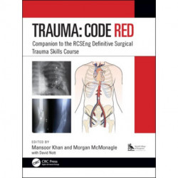 Trauma: Code Red: Companion to the RCSEng Definitive Surgical Trauma Skills Course