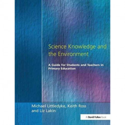 Science Knowledge and the Environment: A Guide for Students and Teachers in Primary Education