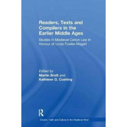 Readers, Texts and Compilers in the Earlier Middle Ages: Studies in Medieval Canon Law in Honour of Linda Fowler-Magerl