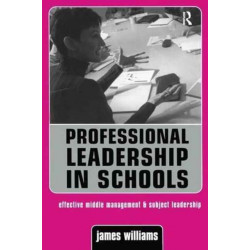 Professional Leadership in Schools: Effective Middle Management and Subject Leadership