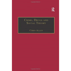 Crime, Drugs and Social Theory: A Phenomenological Approach