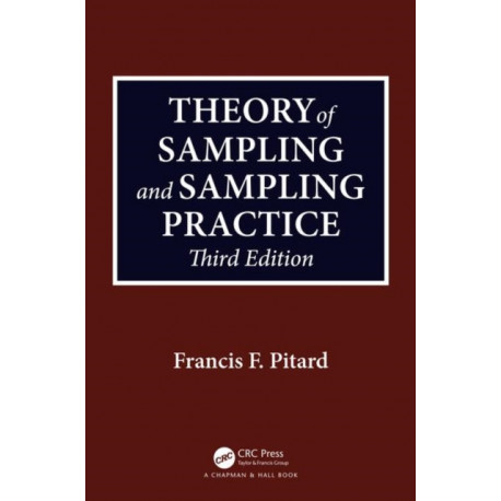 Theory of Sampling and Sampling Practice, Third Edition