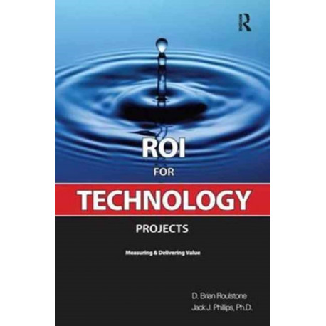 ROI for Technology Projects: Measuring and Delivering Value