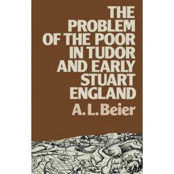 The Problem of the Poor in Tudor and Early Stuart England