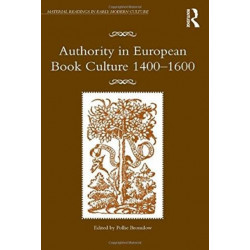 Authority in European Book Culture 1400-1600