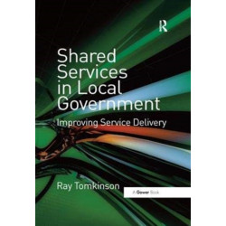 Shared Services in Local Government: Improving Service Delivery