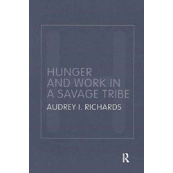 Hunger and Work in a Savage Tribe: A Functional Study of Nutrition Among the Southern Bantu