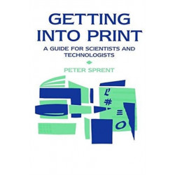 Getting into Print: A guide for scientists and technologists