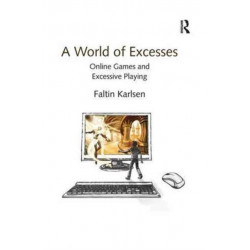 A World of Excesses: Online Games and Excessive Playing