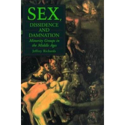 Sex, Dissidence and Damnation: Minority Groups in the Middle Ages