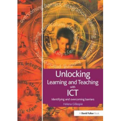 Unlocking Learning and Teaching with ICT: Identifying and Overcoming Barriers