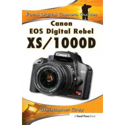 Canon EOS Digital Rebel XS/1000D: Focal Digital Camera Guides