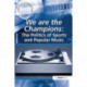 We are the Champions: The Politics of Sports and Popular Music