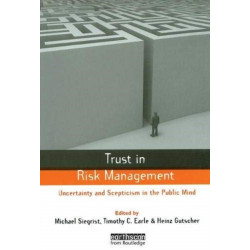 Trust in Risk Management: Uncertainty and Scepticism in the Public Mind