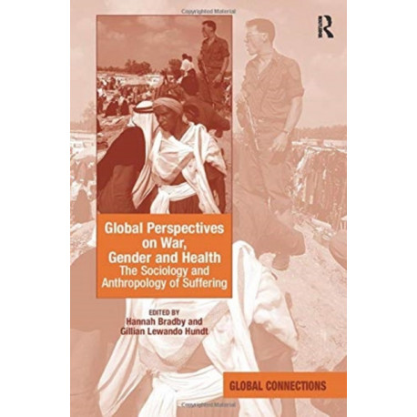 Global Perspectives on War, Gender and Health: The Sociology and Anthropology of Suffering