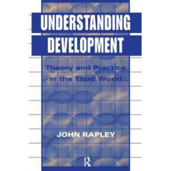 Understanding Development: Theory And Practice In The Third World