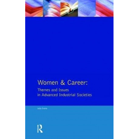 Women and Career: Themes and Issues In Advanced Industrial Societies