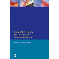Linguistic Theory: The Discourse of Fundamental Works