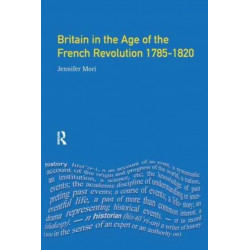 Britain in the Age of the French Revolution: 1785 - 1820