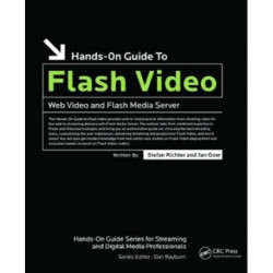 Hands-On Guide to Flash Video: Web Video and Flash Media Server