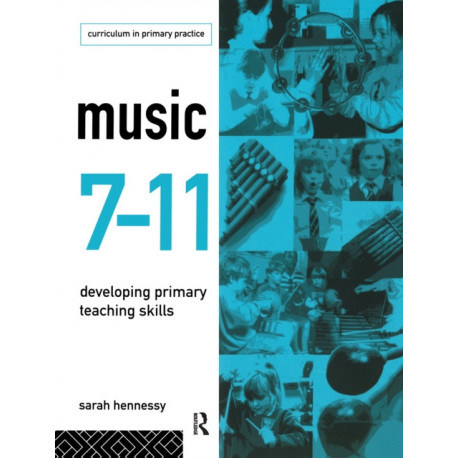 Music 7-11: Developing Primary Teaching Skills