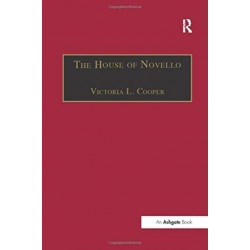 The House of Novello: Practice and Policy of a Victorian Music Publisher, 1829-1866