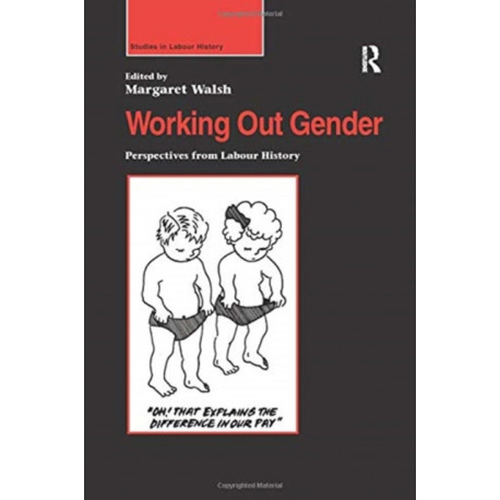 Working Out Gender: Perspectives from Labour History
