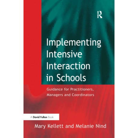 Implementing Intensive Interaction in Schools: Guidance for Practitioners, Managers and Co-ordinators