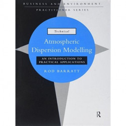Atmospheric Dispersion Modelling: An Introduction to Practical Applications